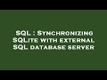 SQL : Synchronizing SQLite with external SQL database server