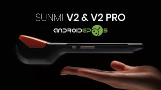 SUNMI V2 and V2 PRO - Android EPOS Overview