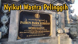 Nyikut Wastra Pelinggih • Paibon Pasek Kubayan, Desa Kutuh, Badung