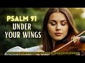 Under Your Wings (A Psalm 91 Prayer of Protection) English-Hebrew Messianic Praise & Worship Song