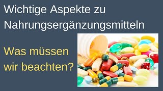 Wichtige Aspekte zu Nahrungsergänzungsmitteln - Was müssen wir beachten?