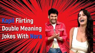 Kapil Sharma Flirting and Double Meaning Jokes with Nora Fatehi || Kapil Sharma Comedy-Funny Scenes