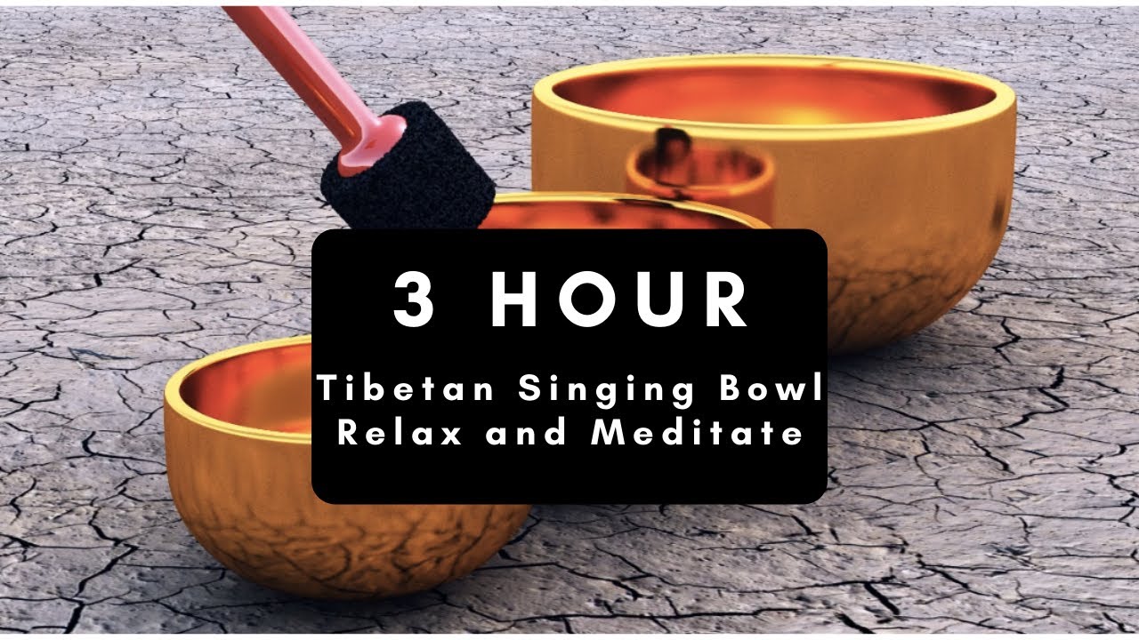 3 Hours Of Tibetan Singing Bowl Meditation Chakra Healing | Meditation ...