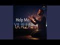 Help Me Ya Allah