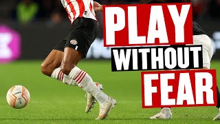 How To Play Football Without Fear