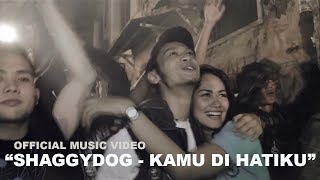 Shaggydog - Kamu Di Hatiku