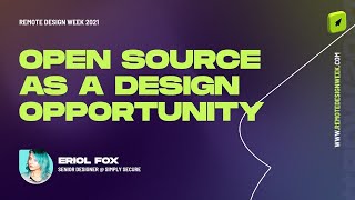 Eriol Fox (Senior Designer, Simply Secure) - Open Source as a Design Opportunity