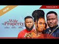 MY WIFE MY PROPERTY (THE MOVIE) ZUBBY MICHEAL PATIENCE YISA TONY WHITE - 2024 LATEST NIGERIAN MOVIE