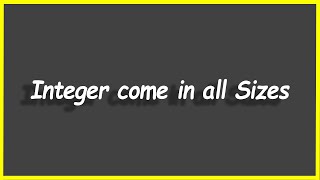 Python Programs #76: Integers Come In All Sizes