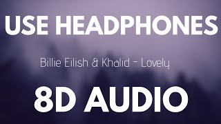 Billie Eilish & Khalid - Lovely (8D AUDIO)