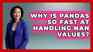 Why Is Pandas So Fast At Handling NaN Values? - Python Code School