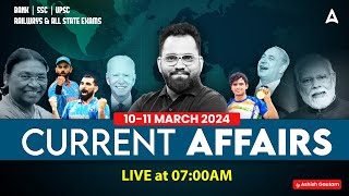 10-11 March CURRENT AFFAIRS 2024 | ALL EXAMS IMP. CURRENT AFFAIRS | ASHISH GAUTAM SIR