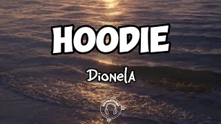 Hoodie - Dionela lyrics (High Quality)