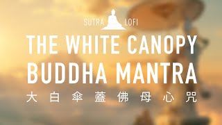 災難速速走：大白傘蓋佛母心咒 The White Canopy Buddha Mantra