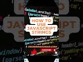 JavaScript Strings #js #javascript #strings #string #html #css #shorts