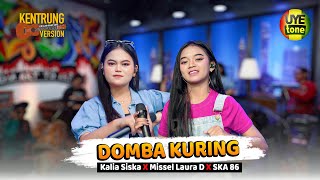 DOMBA KURING - KALIA SISKA ft SKA 86 ft MISSEL LAURA D | KENTRUNG (UYE tone Official Music Video)