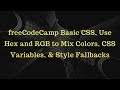 freeCodeCamp Basic CSS, Use Hex and RGB to Mix Colors, CSS Variables, & Style Fallbacks 6