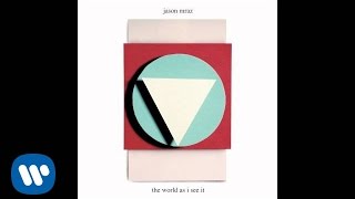 Jason Mraz - The World As I See It (Official Audio)