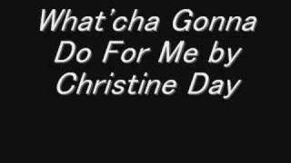 What'cha Gonna Do For Me by Christine Day