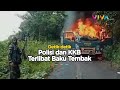 Video Baku Tembak Polisi vs KKB! Aparat Dilempari Bom Molotov