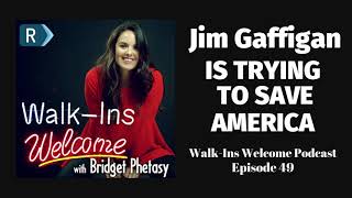 Walk-Ins Welcome Podcast #49 - Jim Gaffigan