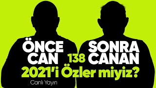 2021'i Özler Miyiz? | Önce CAN Sonra CANAN | 138.Bölüm