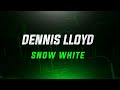 Dennis Lloyd - Snow White (Explicit)