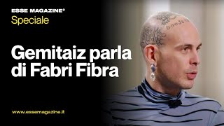 Gemitaiz parla di Fabri Fibra | ESSE MAGAZINE