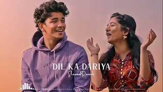 Dil Ka Dariya (Slowed+Reverb)Arijit Singh Song |Lofi Song|