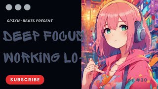 DEEP FOCUS WORKING LO-FI PLAYLIST