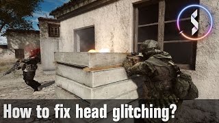 Battlefield 4 How to fix head glitching
