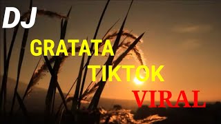 Download Lagu DJ GRATATA REMIX VIRAL TIKTOK... MP3 Gratis