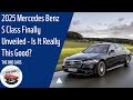 2025 Mercedes Benz S Class Finally Unveiled - Is It Really This Good?