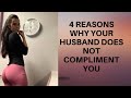 4 Reasons why your Husband does not Compliment you ~ Dr. K. N. Jacob