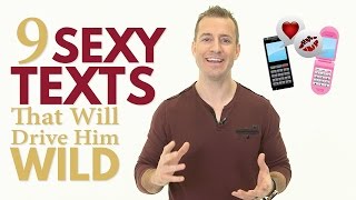 9 Sexy Texts That Will Make Him Want You | Relationship Advice for Women by Mat Boggs