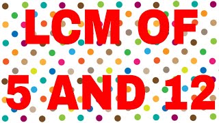 LCM of 5 and 12