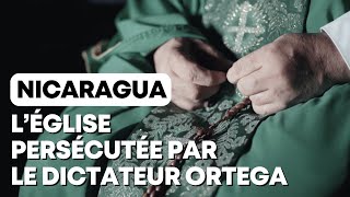 Le dictateur Ortega contre l’Église catholique au Nicaragua