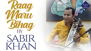 Raag Maru bihag | Sabir Khan | Bazm e Khas