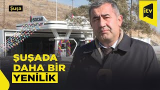 Şuşada yanacaqdoldurma məntəqəsi açılıb