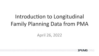 Introduction To New Longitudinal Reproductive Health Data In IPUMS PMA