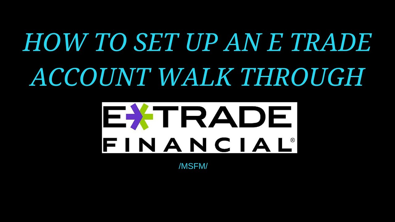 How To Open An Etrade Account - YouTube