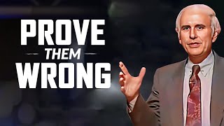 Jim Rohn ✅ Prove Them Wrong ✅ IT’S TIME TO GROW AND BECOME BETTER