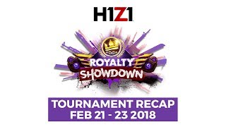 H1Z1 Royalty Showdown - Feb. 2018 RECAP