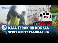 KATA TERAKHIR Para Korban sebelum Tewas Tertabrak Kereta Api Fajar Utama di Karawang