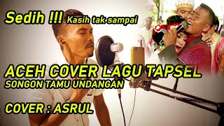 Songon Tamu Undangan | Dedy Gunawan || TAPSEL KLUAT COVER ASRUL