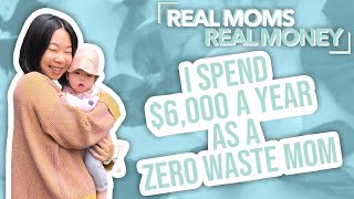Living Zero Waste with A Baby | Real Moms Real Money | Parents