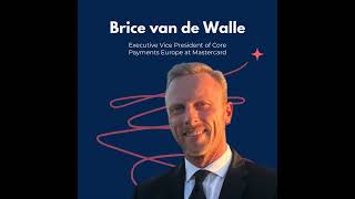 Snippet- Driving Trust & Efficiency Across the Payments Ecosystem - Brice van de Walle, EVP Core ...