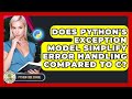 Does Python's Exception Model Simplify Error Handling Compared To C? - Python Code School