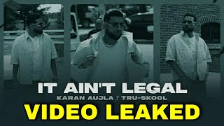 Karan Aujla New Song | It Ain't Legal Karan Aujla LEAKED | New Punjabi Song 2021 | IT AIN'T LEGAL