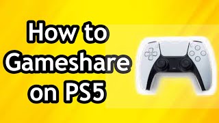 How to Gameshare on PS5 (2024)